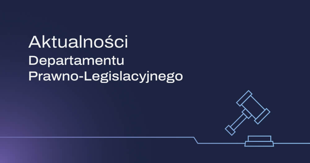 Read more about the article Aktualności Departamentu Prawno – Legislacyjnego