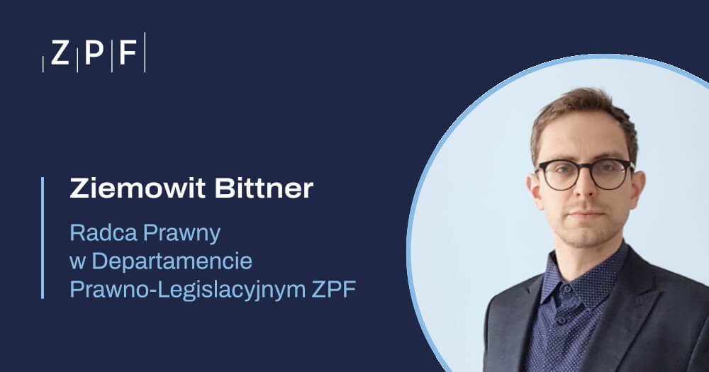 Read more about the article Mecenas Ziemowit Bittner nowym pracownikiem Departamentu Prawno-Legislacyjnego ZPF
