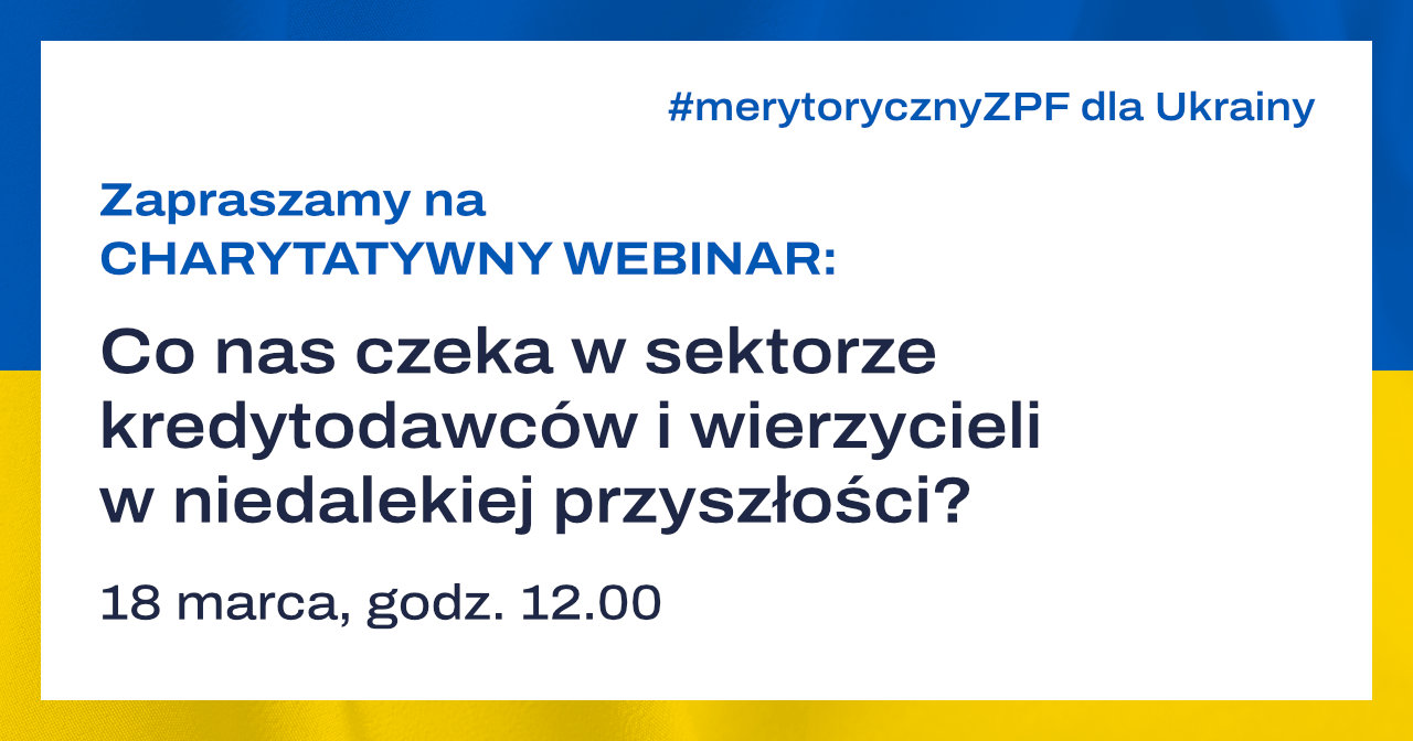 Read more about the article Wyjątkowy webinar #merytorycznyZPF dla Ukrainy.
