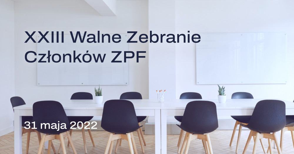 Read more about the article XXIII Walne Zebranie Związku Przedsiębiorstw Finansowych wybrało nowy skład Rady ZPF