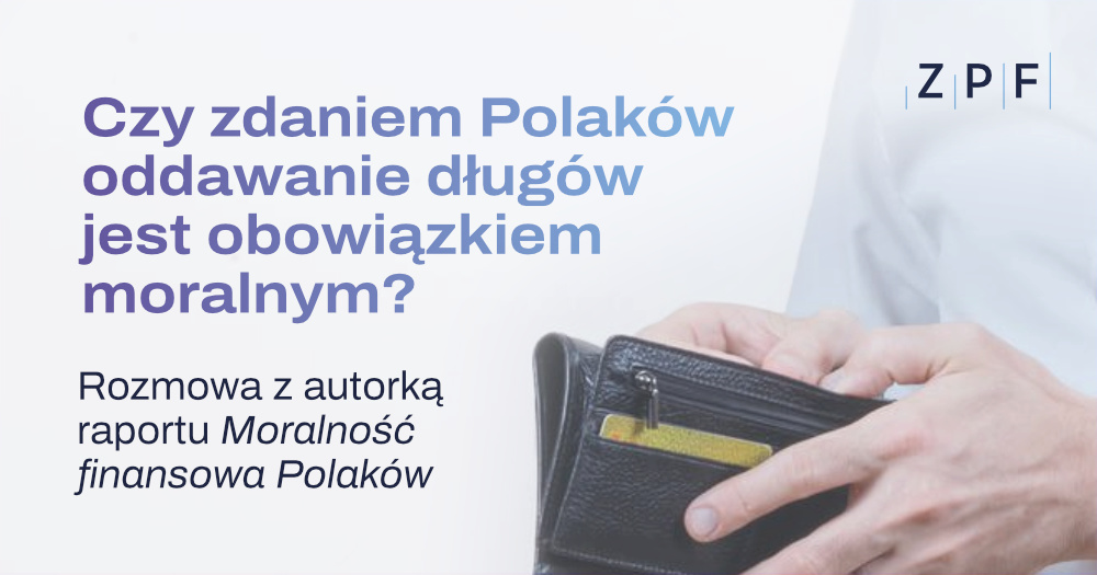 Moralność finansowa Polaków 2023, badanie ZPF, Raport ZPF