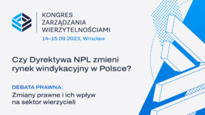 Kongres Zarządzania Wierzytelnościami, Dyrektywa NPL, Rynek windykacyjny w Polsce